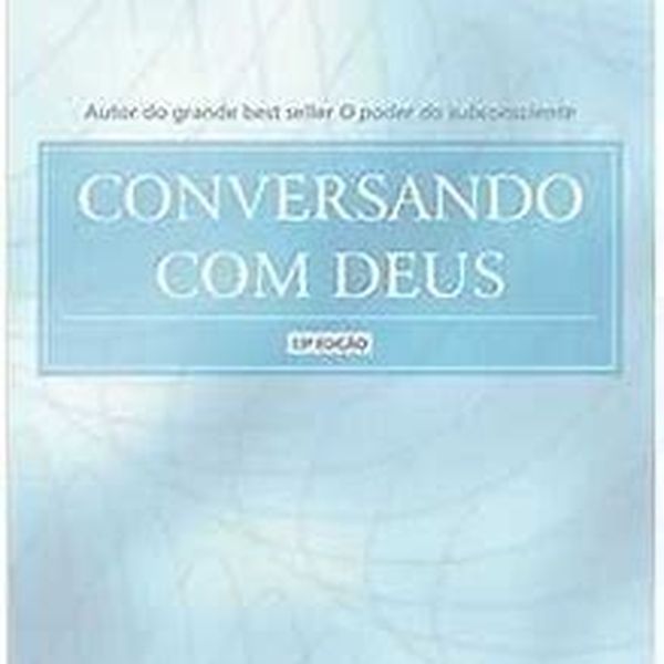 E-Dr. Joseph Murphy Conversando Com Deus